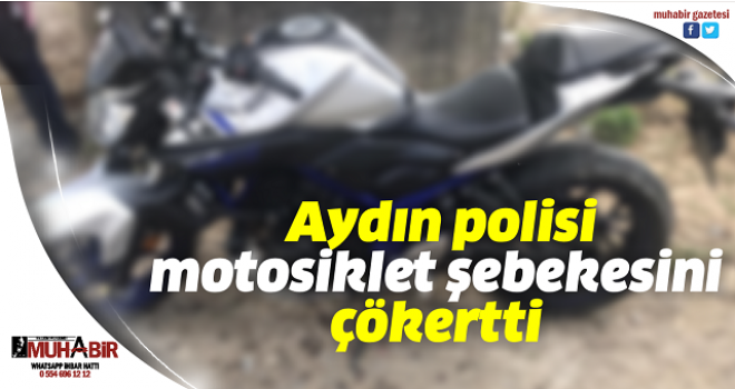  Aydın polisi motosiklet şebekesini çökertti  