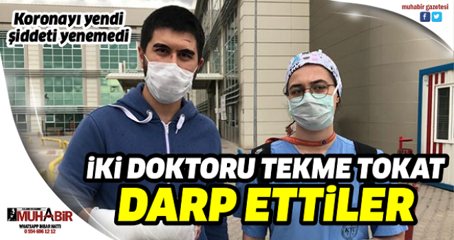 Kırıkkale'de iki doktor tekme-tokat darp edildi