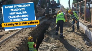 Aydın Büyükşehir Belediyesi Mursallı'da çalışmalarını sürdürüyor