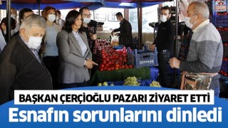  Başkan Çerçioğlu'dan pazar ziyareti