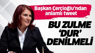  Başkan Çerçioğlu’ndan anlamlı tweet