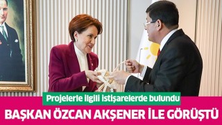 Başkan Özcan Akşener ile görüştü