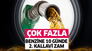 Benzine 10 günde 2. zam!