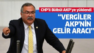 Bülbül: Vergiler AKP'nin gelir aracı