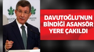 Davutoğlu'nun bindiği asansör yere çakıldı