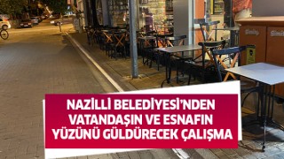 Nazilli Belediyesi’nden vatandaşın ve esnafın yüzünü güldürecek çalışma