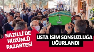 Nazilli'de hüzünlü pazartesi