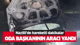 Oda başkanının aracı yandı