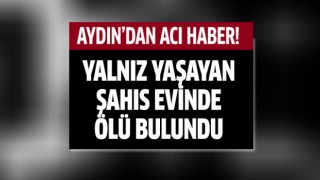  Yalnız yaşayan şahıs evinde ölü bulundu