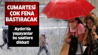 Cumartesi çok fena bastıracak