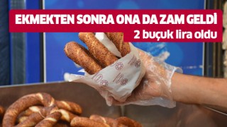  Ekmekten sonra ona da zam geldi