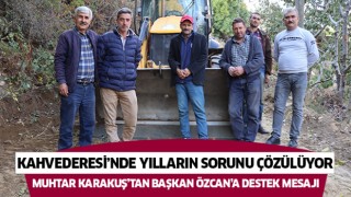 Kahvederesi’nde yılların sorunu çözülüyor