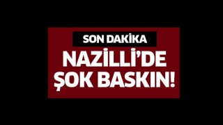 Nazilli’ de dev operasyon: 9 tutuklama