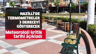 Nazilli'de termometreler 3 dereceyi gösterecek