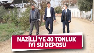 Nazilli'ye 40 tonluk iyi su deposu