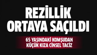 65 yaşındaki komşudan küçük kıza taciz!