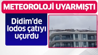  Didim’de lodos çatıyı uçurdu