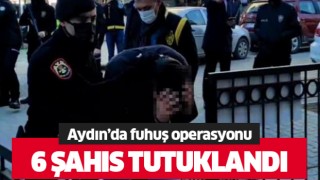 Fuhuş operasyonunda 6 tutuklama