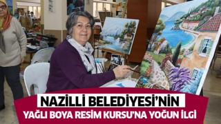 Nazilli Belediyesi Yağlı Boya Resim Kursu’na yoğun ilgi