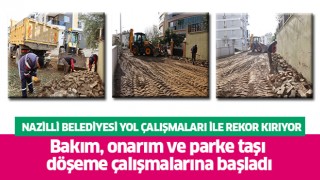 Nazilli Belediyesi yol çalışmaları ile rekor kırıyor