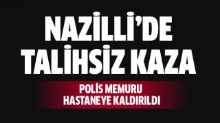 Nazilli'de talihsiz kaza!