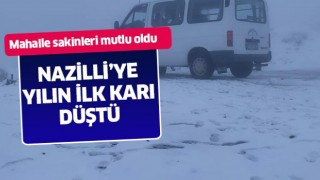 Nazilli’ye yılın ilk karı yağdı