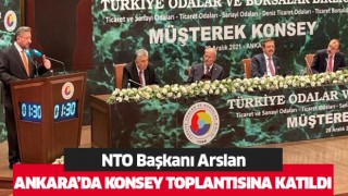 NTO Başkanı Arslan, Ankara’da konsey toplantısına katıldı