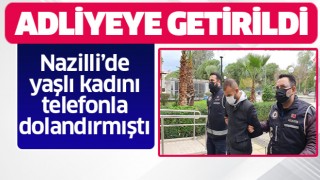 Yaşlı kadını dolandıran şahıs adliyeye sevk edildi