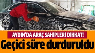 Aydın'da araç sahipleri dikkat!