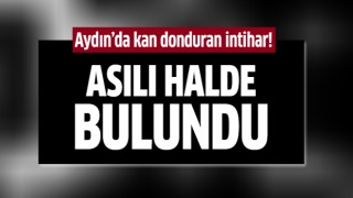 Aydın'da kan donduran intihar!