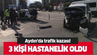 Aydın'da kaza: 3 yaralı