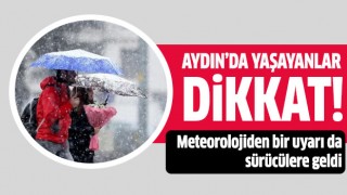 Aydın'da yaşayanlar dikkat!