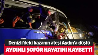 Aydınlı şoför hayatını kaybetti