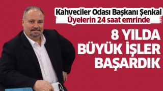 Başkan Şenkal, üyelerin 24 saat emrinde