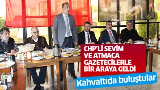 CHP’li Sevim ve Atmaca Gazetecilerle kahvaltıda bir araya geldi