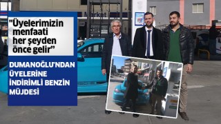 Dumanoğlu'ndan üyelerine indirimli benzin müjdesi