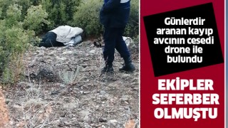 Kayıp avcının cesedi drone ile bulundu