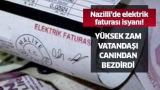 Nazilli'de elektrik faturası isyanı!