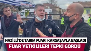 Nazilli'de Tarım Fuarı kargaşayla başladı