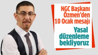 NGC Başkanı Özmen'den 10 Ocak mesajı