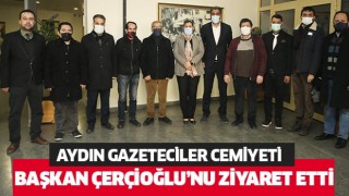 Aydın Gazeteciler Cemiyeti Başkan Çerçioğlu'nu ziyaret etti