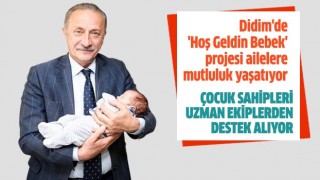 Didim'de 'Hoş Geldin Bebek' projesi mutluluk yaşatıyor