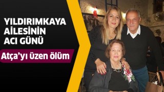 Yıldırımkaya ailesinin acı günü!