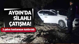 Aydın'da silahlı çatışma!