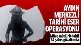 Aydın'da tarihi eser operasyonu