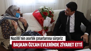 Başkan Özcan’dan Nazilli’nin asırlık çınarlarına sürpriz