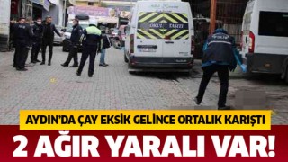 Çay eksik gelince ortalık karıştı!