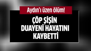 Çöp şişin duayeni hayatını kaybetti