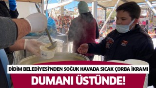 Didim Belediyesi'nden sıcak çorba ikramı!