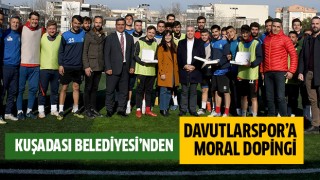 Kuşadası Belediyesi’nden Davutlarspor’a Moral Dopingi 